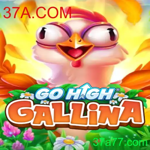 Desvendando GoHighGallina: O Novo Fenômeno do 37A.COM